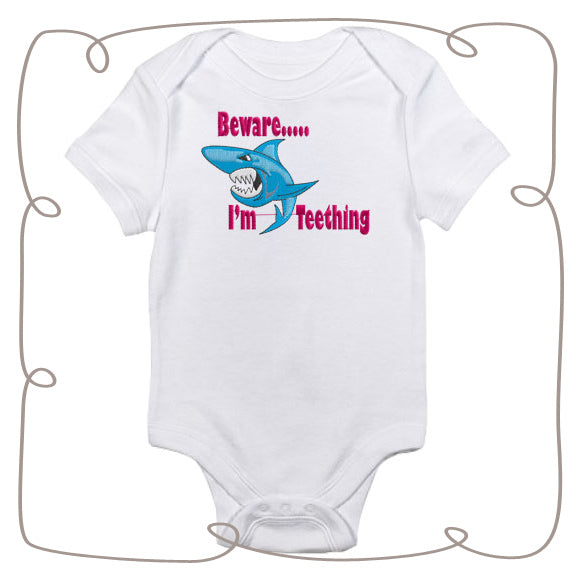 Beware I'm teething