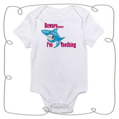 Beware I'm teething