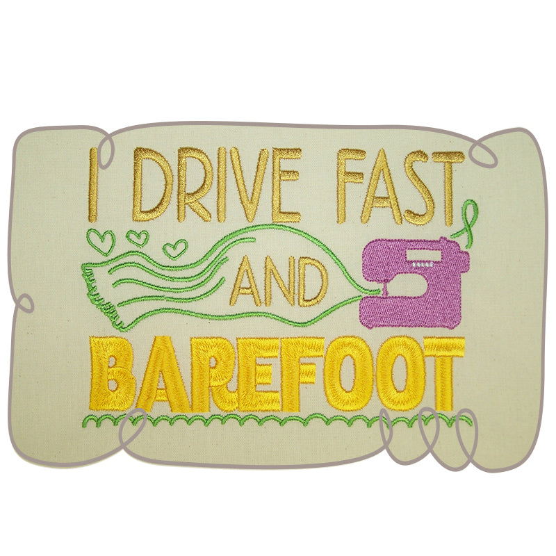 Drive Fast and Barefoot