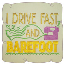 Drive Fast and Barefoot